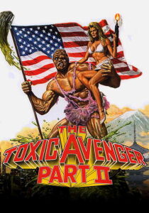 The Toxic Avenger Part II – Il vendicatore tossico 2 [Sub-ITA] streaming