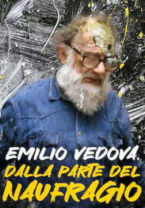 Emilio Vedova. Dalla parte del naufragio streaming